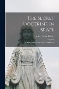 The Secret Doctrine in Israel: a Study of the Zohar and Its Connections