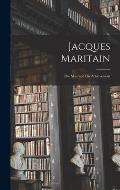 Jacques Maritain: the Man and His Achievement
