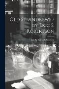 Old St. Andrews / by Eric S. Robertson