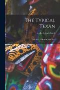 The Typical Texan: Biography of an American Myth