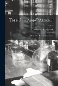 The Steam-packet: a Tale of the River and the Ocean; pt.1-10