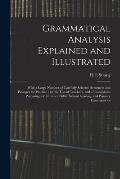 Grammatical Analysis Explained and Illustrated: With a Large Number of Carefully Selected Sentences and Passages for Practice: for the Use of Teachers