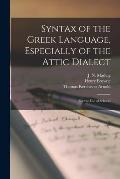 Syntax of the Greek Language, Especially of the Attic Dialect: for the Use of Schools