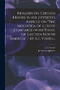 Remarks on Certain Errors in Mr. Jeffreys's Article on The Mollusca of Europe Compared With Those of Eastern North America / by A.E. Verrill