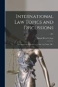 International Law Topics and Discussions: Documents on Neutrality and War With Notes, 1915; 1915