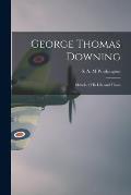 George Thomas Downing; Sketch of His Life and Times