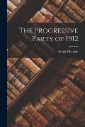 The Progressive Party of 1912
