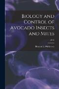 Biology and Control of Avocado Insects and Mites; B592