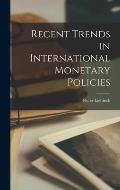 Recent Trends in International Monetary Policies