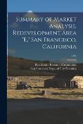 Summary of Market Analysis, Redevelopment Area E, San Francisco, California; 1956