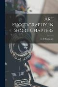 Art Photography in Short Chapters