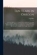 Ten Years in Oregon [microform]: Travels and Adventures of Doctor E. White and Lady, West of the Rocky Mountains, With Incidents of Two Sea Voyages vi
