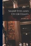 Sharp Eyes and Other Essays [microform]