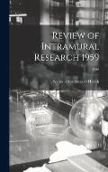 Review of Intramural Research 1959; 1959