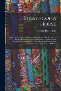 Strathcona Horse: Speech by Nicholas Flood Davin at Lansdowne Park, March 7th, A.D. 1900 on the Occasion of the First Parade of the Stra