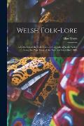 Welsh Folk-lore: a Collection of the Folk-tales and Legends of North Wales; Being the Prize Essay of the National Eisteddfod, 1887