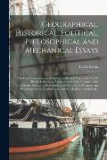 Geographical, Historical, Political, Philosophical and Mechanical Essays: the First, Containing an Analysis of a General Map of the Middle British Col