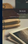 Bosie: Lord Alfred Douglas, His Friends and Enemies