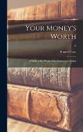 Your Money's Worth: a Study in the Waste of the Consumer's Dollar; 0