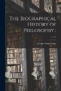 The Biographical History of Philosophy: ; v.1 c.1