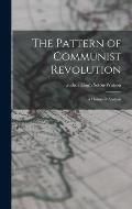 The Pattern of Communist Revolution: a Historical Analysis