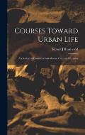 Courses Toward Urban Life: Archeological Considerations of Some Cultural Alternates