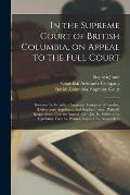 In the Supreme Court of British Columbia, on Appeal to the Full Court [microform]: Between the Guardian Assurance Company of London, (defendants) Appe