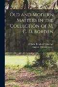 Old and Modern Masters in the Collection of M. C. D. Borden; 2