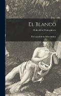 El Blanco: the Legend of the White Stallion