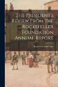 The President's Review From the Rockefeller Foundation Annual Report