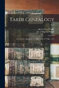 Taber Genealogy; Descendants of Joseph and Philip, Sons of Philip Taber; pt. 1