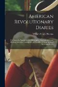American Revolutionary Diaries: Also Journals, Narratives, Autobiographies, Reminiscences and Personal Memoirs Catalogued and Described With an Index