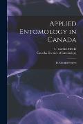 Applied Entomology in Canada [microform]: Its Rise and Progress