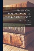 Financial Management in the Marine Corps: an Evaluation