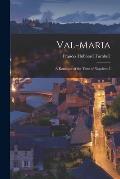 Val-Maria: A Romance of the Time of Napoleon I