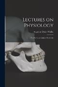 Lectures on Physiology: First Series on Animal Electricity