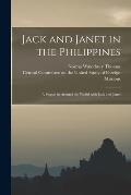 Jack and Janet in the Philippines: a Sequel to Around the World With Jack and Janet