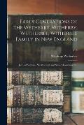 Early Generations of the Wetherby, Witherby, Wetherbee, Witherbee Family in New England: John, of Sudbury, Marlborough and Stow, Massachusetts ..; v.