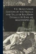 The Bradenham Edition of the Novels and Tales of Benjamin Disraeli, 1st Earl of Beaconsfield ..; 4
