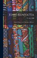 Jomo Kenyatta: Towards Truth About The Light of Kenya