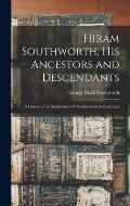 Hiram Southworth, His Ancestors and Descendants: a History of the Southworths of Northwestern Pennsylvania