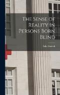 The Sense of Reality in Persons Born Blind