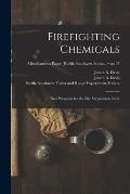 Firefighting Chemicals: New Weapons for the Fire Suppression Crew; no.57