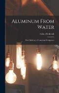 Aluminum From Water: The Challenge of Canadian Riverpower
