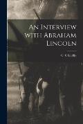 An Interview With Abraham Lincoln
