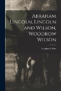 Abraham Lincoln, Lincoln and Wilson, Woodrow Wilson