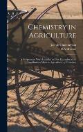 Chemistry in Agriculture: a Co?perative Work Intended to Give Examples of the Contributions Made to Agriculture by Chemistry