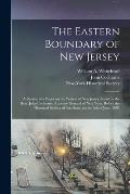 The Eastern Boundary of New Jersey: a Review of a Paper on the Waters of New Jersey, Read by the Hon. John Cochrane, Attorney General of New York, Bef