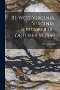 III. West Virginia, Virginia, September 18 - October 18, 1940