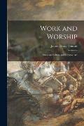 Work and Worship: Essays on Culture and Creative Art